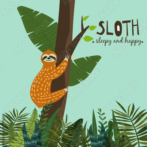 Cute funny sloth hanging on the tree. Sleepy and happy. Adorable hand drawn cartoon animal illustration. Vector cute sloth for greeting card, invites, poster, banner, t-shirt print, background