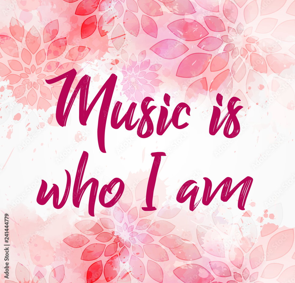 Music is who I am pink floral background