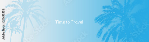 Time to Travel. Banner with silhouettes of tropical palm trees on a blue background for tourism.