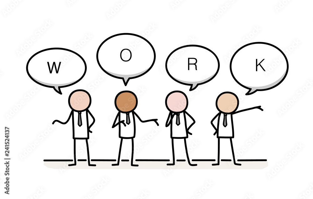 Business concept of working together with a team, a hand drawn vector doodle illustration of four stick figures with narrative bubbles that says work Business concept of working together with a team, a hand drawn vector doodle illustration of four stick figures with narrative bubbles that says work