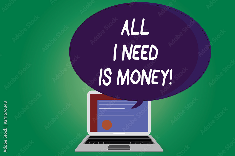 Text sign showing All I Need Is Money. Conceptual photo Financial problems cash required to accomplish goals Certificate Layout on Laptop Screen and Blank Halftone Color Speech Bubble Text sign showing All I Need Is Money. Conceptual photo Financial problems cash required to accomplish goals Certificate Layout on Laptop Screen and Blank Halftone Color Speech Bubble