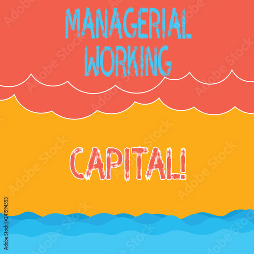 Text sign showing Managerial Working Capital. Conceptual photo Shortterm liabilities and shortterm assets Halftone Wave and Fluffy Heavy Cloud Seascape Scenic with Blank Text Space photo