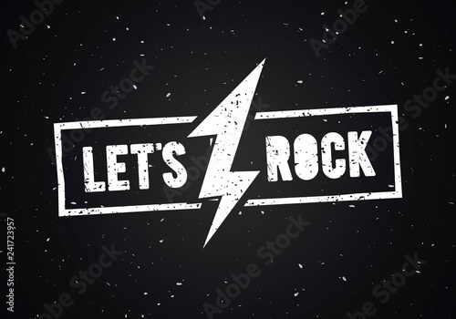 Vector Illustration Lets Rock Music Print Graphic Design. Hipster Vintage Stamp Label. T-Shirt Lettering Artwork With  Grunge Effect