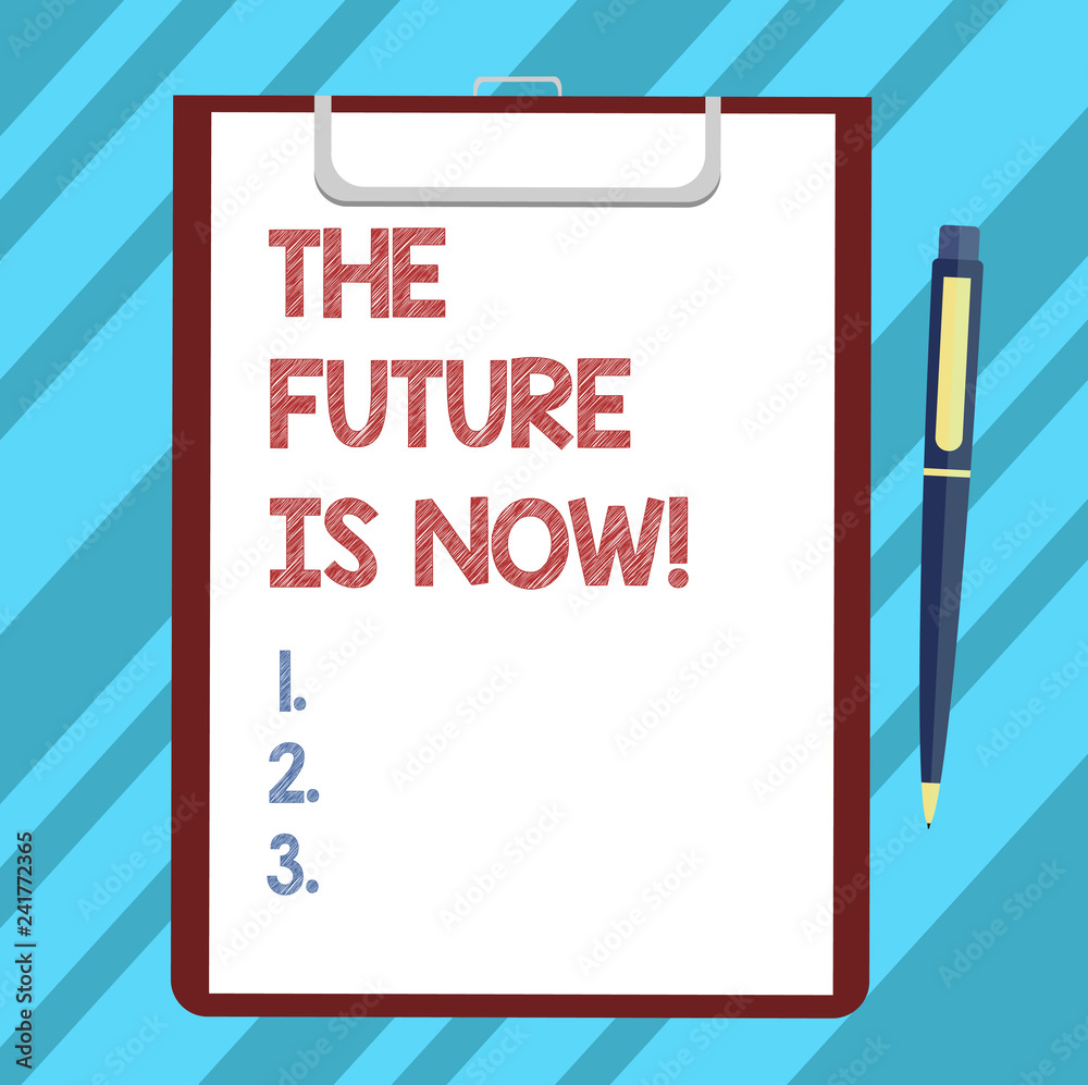 Text sign showing The Future Is Now. Conceptual photo Act today to obtain what you want tomorrow planning Blank Sheet of Bond Paper on Clipboard with Click Ballpoint Pen Text Space Text sign showing The Future Is Now. Conceptual photo Act today to obtain what you want tomorrow planning Blank Sheet of Bond Paper on Clipboard with Click Ballpoint Pen Text Space
