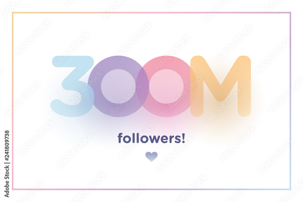 Fototapeta premium 300m or 300000000, follower thank you colorful background number with soft shadow. Illustration for Social Network friends, followers, Web user Thank you celebrate of subscribers or followers and like