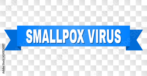 SMALLPOX VIRUS text on a ribbon. Designed with white caption and blue tape. Vector banner with SMALLPOX VIRUS tag on a transparent background.