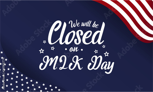 We will be closed on mlk day card or background. vector illustration.