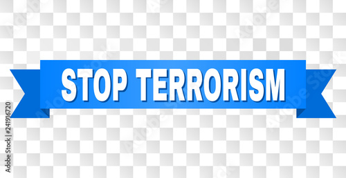 STOP TERRORISM text on a ribbon. Designed with white title and blue tape. Vector banner with STOP TERRORISM tag on a transparent background.