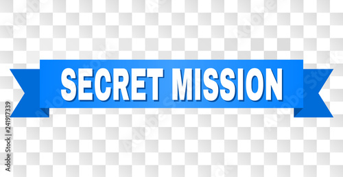 SECRET MISSION text on a ribbon. Designed with white caption and blue tape. Vector banner with SECRET MISSION tag on a transparent background.