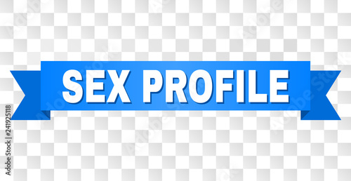 SEX PROFILE text on a ribbon. Designed with white caption and blue tape. Vector banner with SEX PROFILE tag on a transparent background.