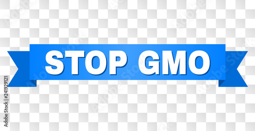 STOP GMO text on a ribbon. Designed with white title and blue stripe. Vector banner with STOP GMO tag on a transparent background.