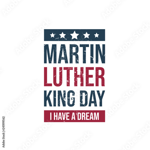 Martin luther king jr. day. With text i have a dream. American flag. MLK Banner of memorial day. Vector illustration.