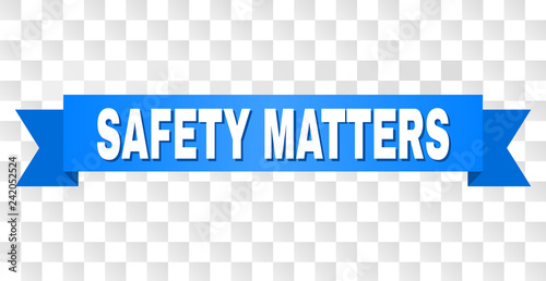 SAFETY MATTERS text on a ribbon. Designed with white caption and blue tape. Vector banner with SAFETY MATTERS tag on a transparent background.
