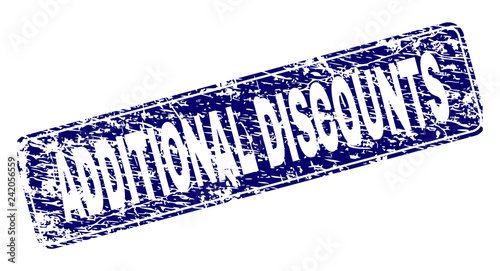 ADDITIONAL DISCOUNTS stamp seal print with grunge texture. Seal shape is a rounded rectangle with frame. Blue vector rubber print of ADDITIONAL DISCOUNTS label with unclean texture.