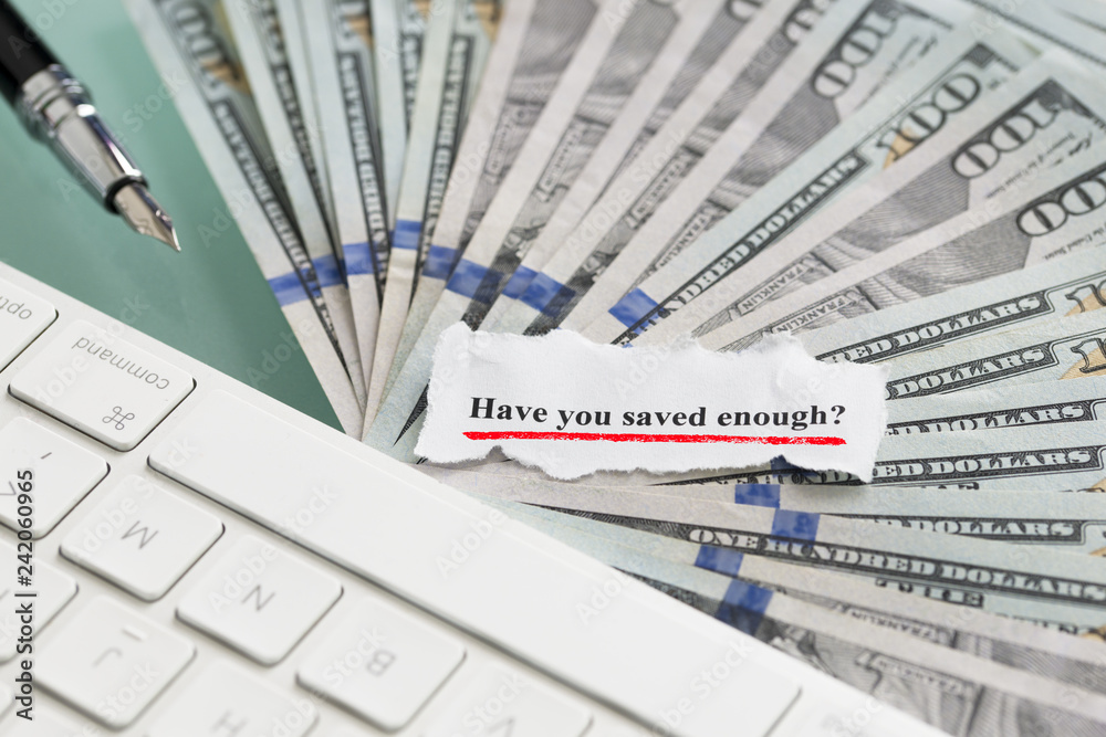 Have you saved enough question on cash us dollars banknotes Have you saved enough question on cash us dollars banknotes