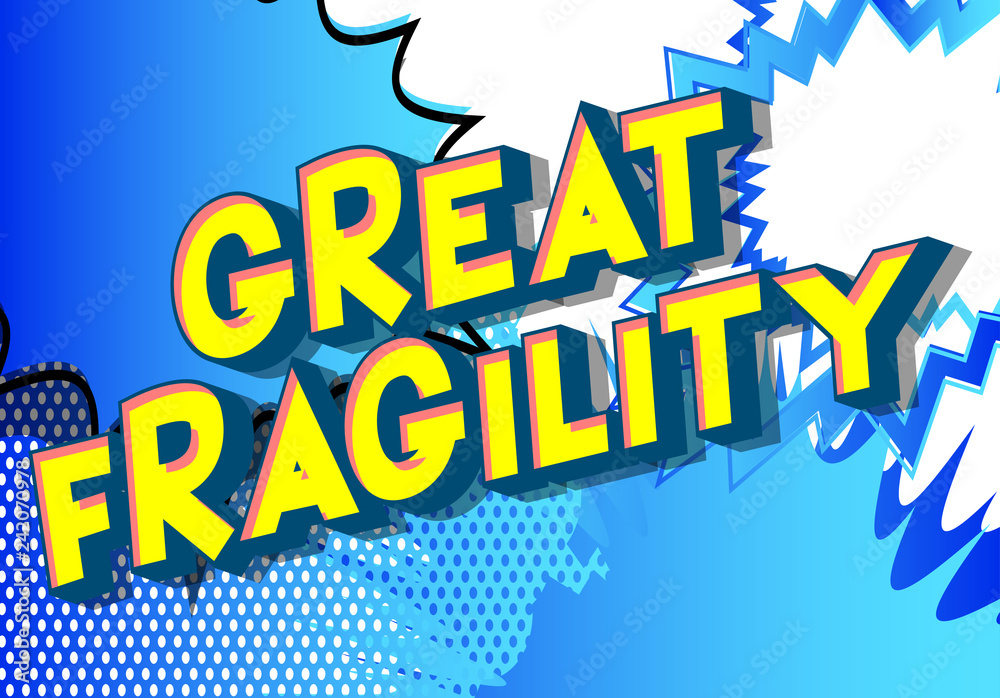 Great Fragility - Vector illustrated comic book style phrase on abstract background. Great Fragility - Vector illustrated comic book style phrase on abstract background.