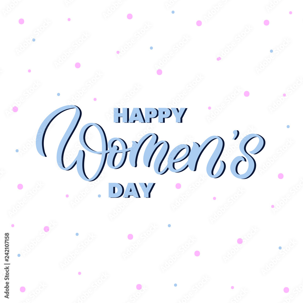 Hand drawn lettering card for international women's day. The inscription: Happy Women's day. Perfect design for greeting cards, posters, T-shirts, banners, print invitations.