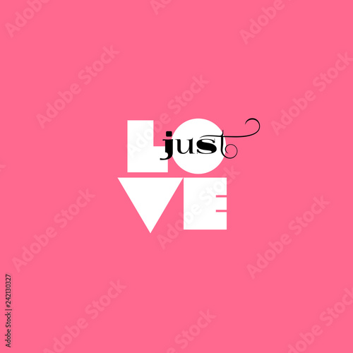 Minimalistic pink greeting card of Valentine's day with conceptual lettering. Just Love. Print, poster, label, banner, flyer design, template. 