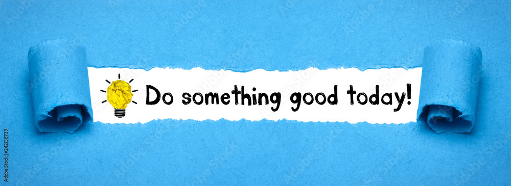Do something good today! - obrazy, fototapety, plakaty 