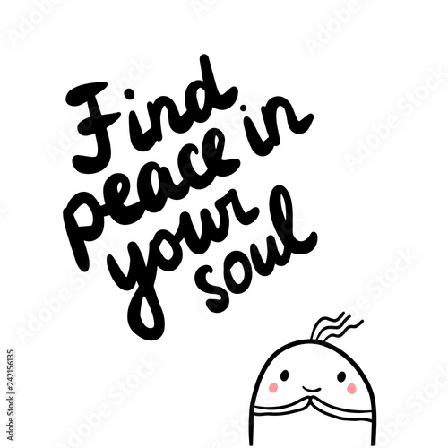 Find peace in your soul hand drawn illustration with cute marshmallow