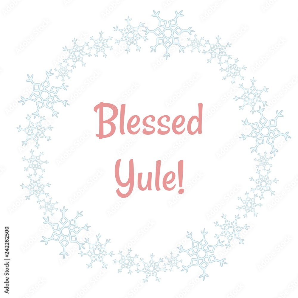 Blessed Yule winter snowflakes wreath. Vector holiday postcard