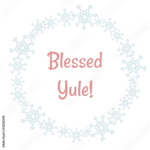 Blessed Yule winter snowflakes wreath. Vector holiday postcard