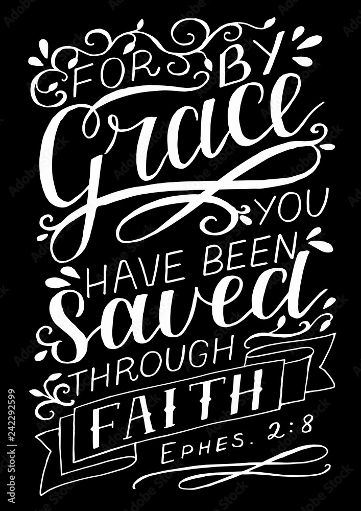 Hand lettering with bible verse For by grace you have been saved