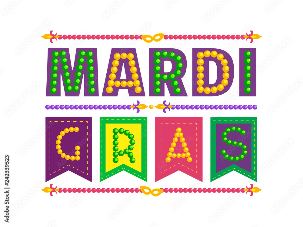 Mardi Gras holiday celebration headline. Hand drawn typographic element. Fancy colorful beads letters, flags isolated. Carnival invitation welcome flyer template. Vector masquerade parade illustration