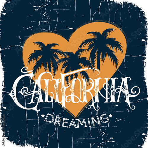 Quote typographical background with unique trendy hand written lettering " California dreaming". Artwork with vintage font and texture. Template  for card, poster, banner, flyer, print for t-shirt.