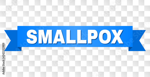 SMALLPOX text on a ribbon. Designed with white title and blue tape. Vector banner with SMALLPOX tag on a transparent background.