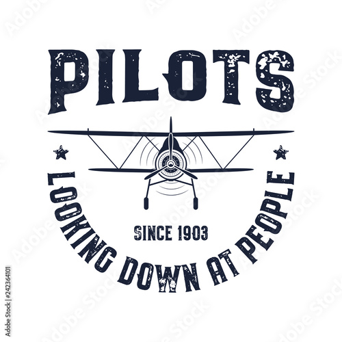 Vintage airplane emblem. Pilots looking down at people quote. Biplane vector graphic labels. Retro Plane badge design. Aviation stamp. Fly propeller, old icon, shield isolated on white background.