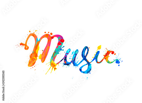 Music. Hand written inscription. Rainbow splash paint.