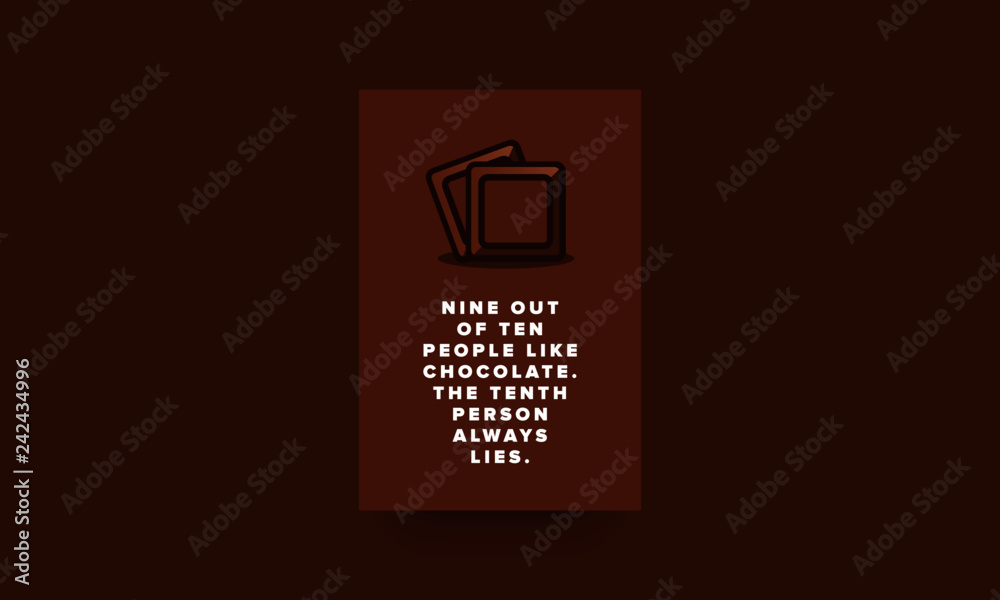 Nine out of ten people like chocolate the tenth person always lies Quote Poster Design Nine out of ten people like chocolate the tenth person always lies Quote Poster Design