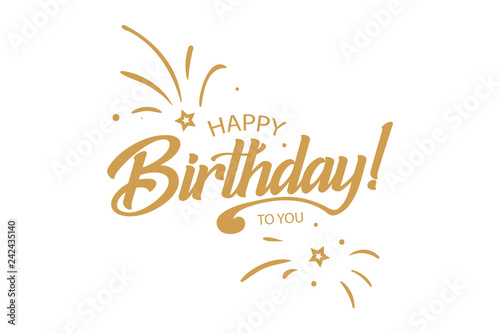 Happy Birthday card. Beautiful greeting banner lettering calligraphy inscription. Holiday phrase golden text word star fireworks. Hand drawn design. Handwritten modern brush background isolated