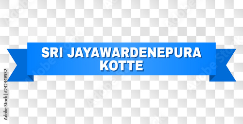 SRI JAYAWARDENEPURA KOTTE text on a ribbon. Designed with white caption and blue tape. Vector banner with SRI JAYAWARDENEPURA KOTTE tag on a transparent background.