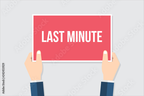 Hands holding placard with last minute sign. Flat style vector illustration.