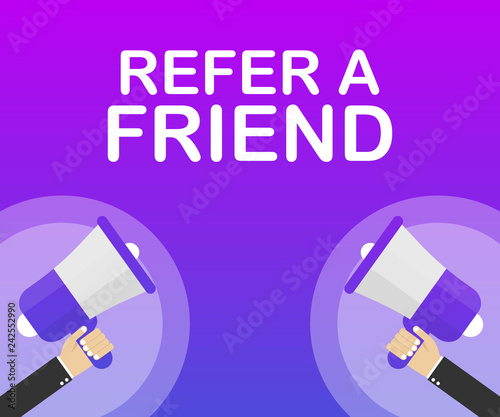 Megaphone Hand, business concept with text refer a friend. Vector illustration