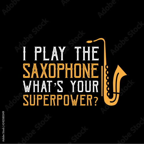 Saxophone Quote and Saying good for print design