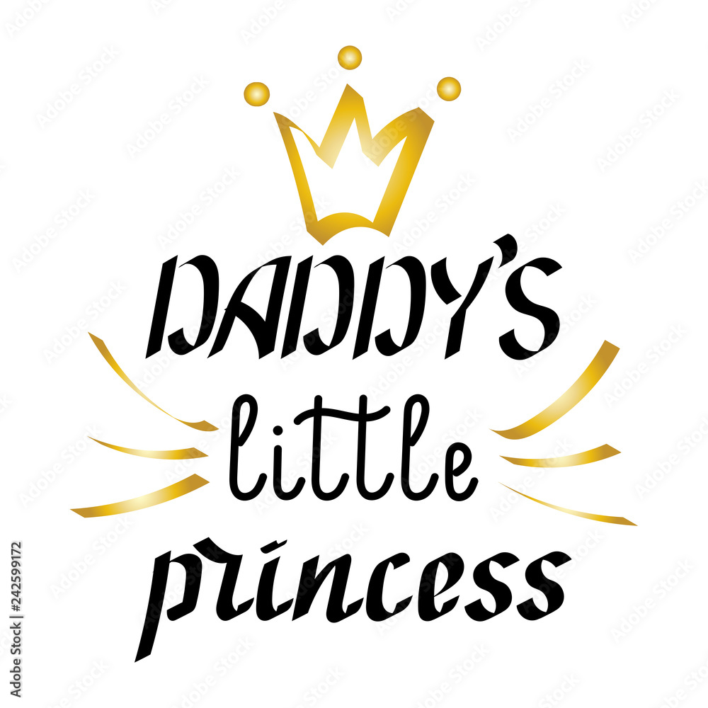Daddy S Daddys little princess. Hand lettering. Vector illustration, Stock ...