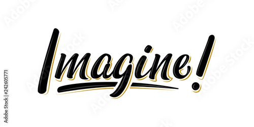 Plakat "Wyobrażać sobie!" znak motywacyjny masowego napisu. Odręczny nowoczesny pędzel napis na białym tle. Tekst na pocztówkę, projekt nadruku na koszulce, baner, plakat, sieć, notatnik, szkicownik. Na białym tle wektor