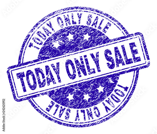 TODAY ONLY SALE stamp seal imprint with grunge texture. Designed with rounded rectangles and circles. Blue vector rubber print of TODAY ONLY SALE caption with grunge texture.