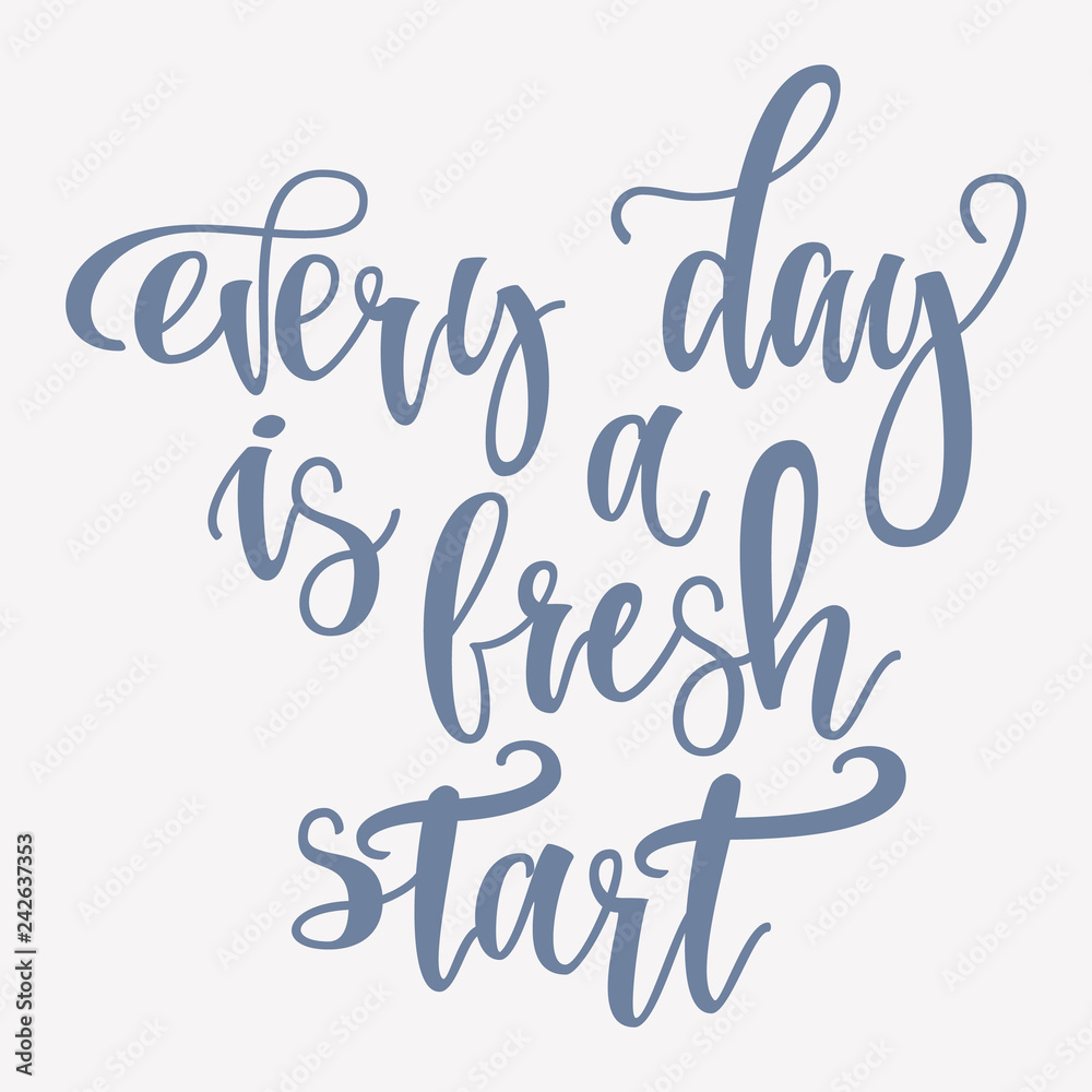 Inspirational Hand drawn quote made with ink and brush. Lettering design element says Every day is a fresh start. Inspirational Hand drawn quote made with ink and brush. Lettering design element says Every day is a fresh start.