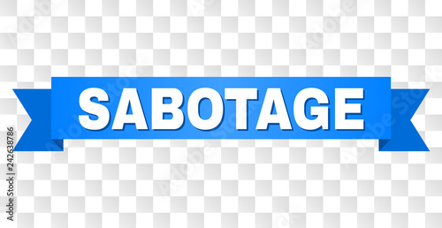 SABOTAGE text on a ribbon. Designed with white caption and blue tape. Vector banner with SABOTAGE tag on a transparent background.