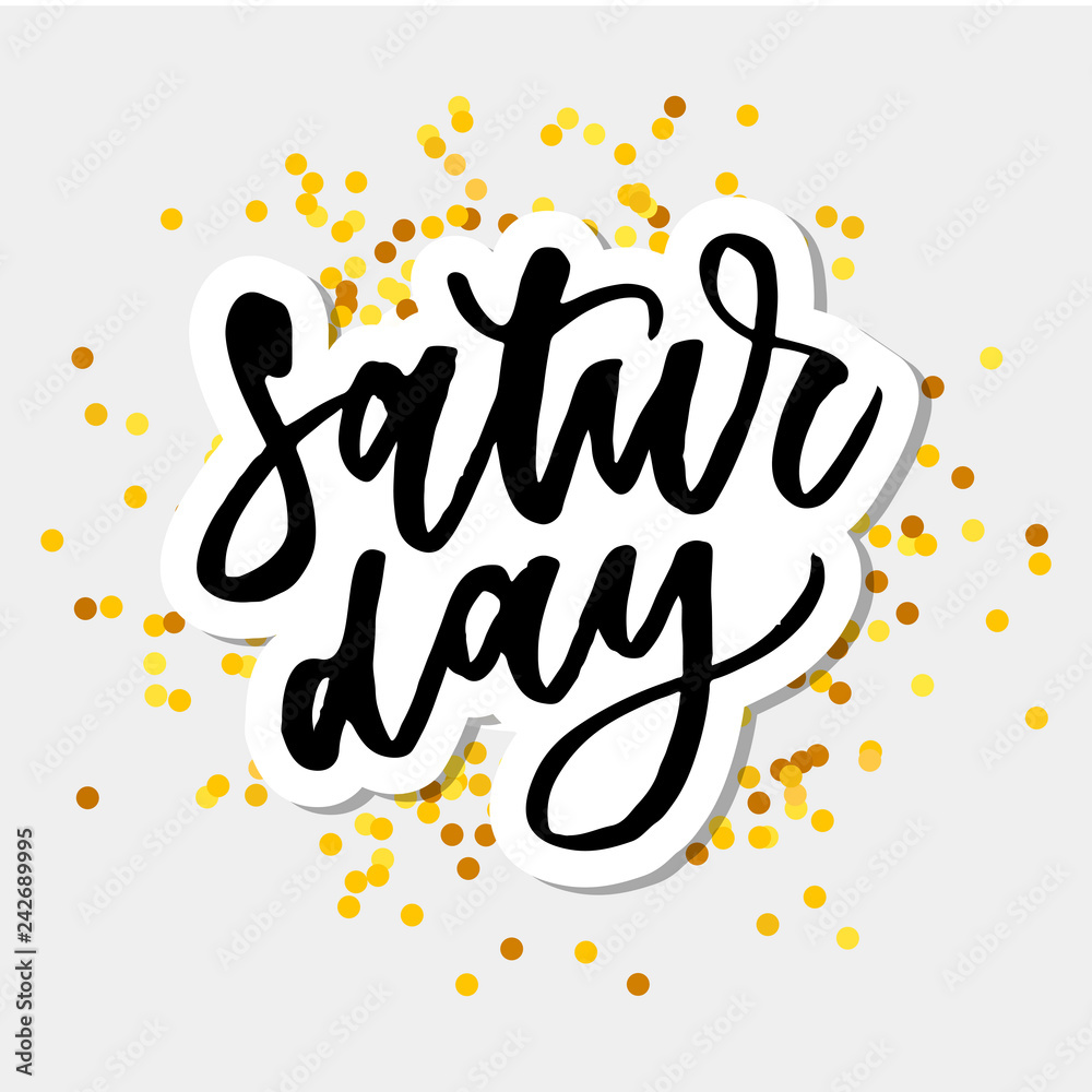 Saturday, day of the week, hand drawn lettering. Calligraphic element for your design. Vector illustration.