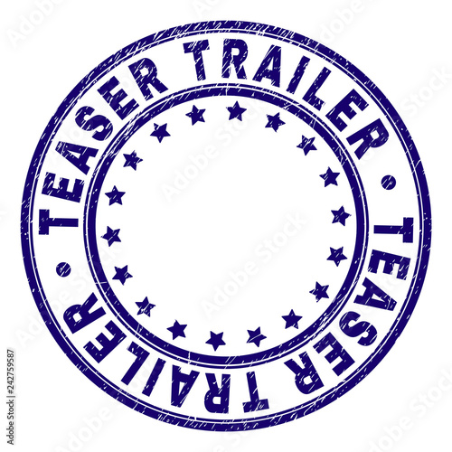 TEASER TRAILER stamp seal imprint with distress texture. Designed with circles and stars. Blue vector rubber print of TEASER TRAILER text with dust texture.