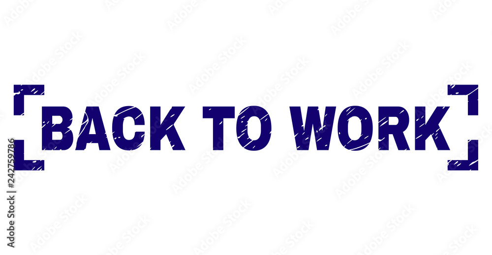 BACK TO WORK label seal imprint with grunge texture. Text label is placed between corners. Blue vector rubber print of BACK TO WORK with grunge texture.
