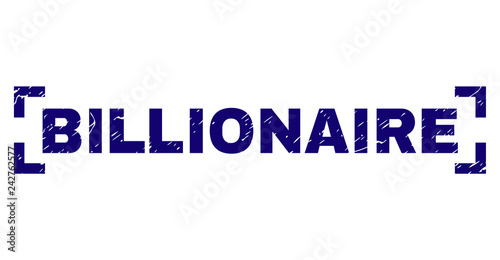 BILLIONAIRE tag seal print with grunge effect. Text tag is placed inside corners. Blue vector rubber print of BILLIONAIRE with dust texture.