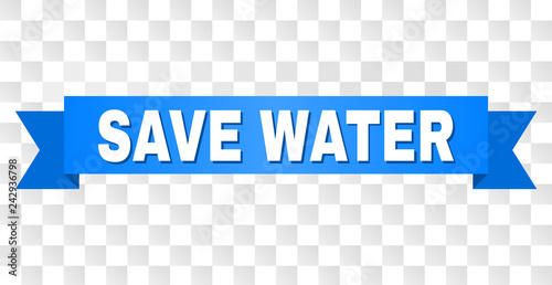 SAVE WATER text on a ribbon. Designed with white caption and blue stripe. Vector banner with SAVE WATER tag on a transparent background.