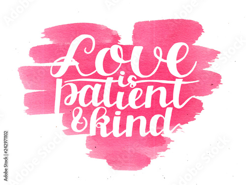 Hand lettering Love is patient and kind on watercolor pink heart