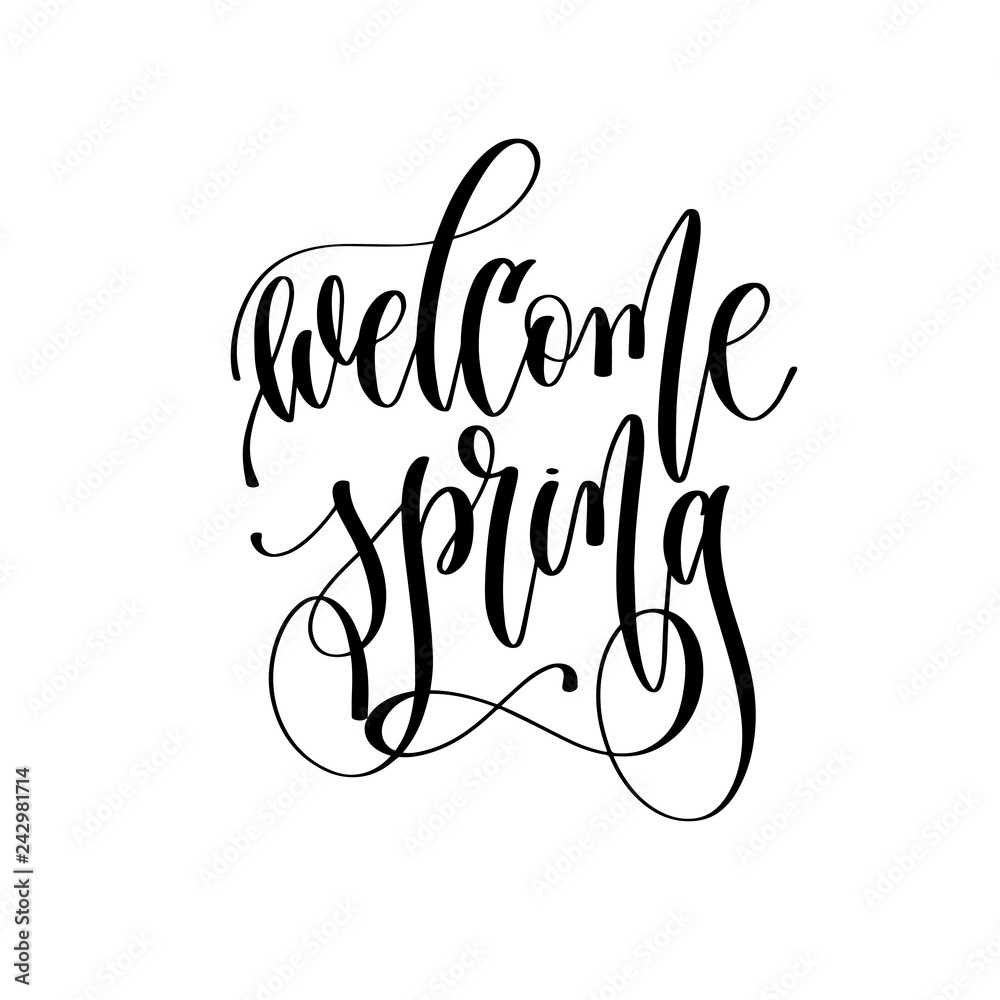 welcome spring - hand lettering inscription text, motivation and